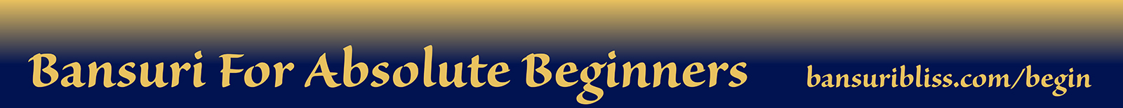 Bansuri For Absolute Beginners